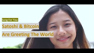 Satoshi amp Bitcoin are Greeting The World  Bitcoin Song [upl. by Nilek]