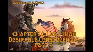 Questionable Ethics chapter 10  Less Than Desirable Consequences Part 2 [upl. by Anawk]