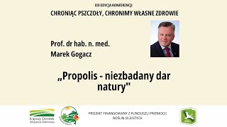 Prof dr hab n med Marek Gogacz  „Propolis  niezbadany dar naturyquot [upl. by Tiphani280]