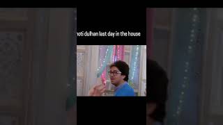 Choti Dulhan last day in the house 🏠shortvideo viralvideo [upl. by Rothschild]