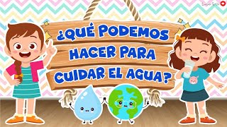 ¿QUÉ PODEMOS HACER PARA CUIDAR EL AGUA 🌎💧💡 [upl. by Wengert986]