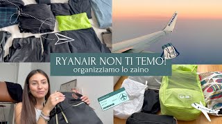 RYANAIR non ti temo Organizziamo lo ZAINO 💛✨🎒✈️ [upl. by Anahs]