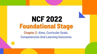 NCF 2022 FS Chapter 2  Aims Curricular Goal Competency Learning Outcome Developmental Domain [upl. by Baudoin989]