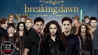 The Twilight Saga Breaking Dawn  Part 2  CSC Podcast 105 [upl. by Questa]