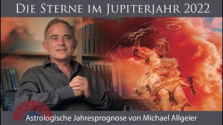 Astrologische Jahresprognose für das Jupiterjahr 2022 [upl. by Weidar159]