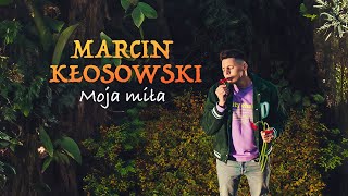 MARCIN KŁOSOWSKI  MOJA MIŁA Official Video [upl. by Cordalia]