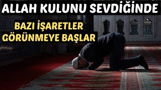 ALLAH KULUNU SEVDİĞİNDE BAZI İŞARETLER GÖRÜNMEYE BAŞLAR  ALLAH KULUNU SEVERSE [upl. by Redliw]