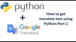 How to use Google Translate in pythonPart1 [upl. by Rafaello]