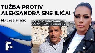 Nataša Prišić  TUŽBA PROTIV ALEKSANDRA SNS ILIĆA [upl. by Rochella742]