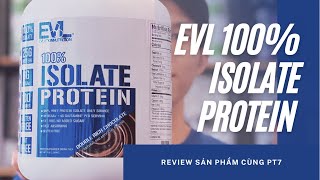 EVL 100 ISOLATE PROTEIN  Review sản phẩm cùng PT7 [upl. by Trilbee]