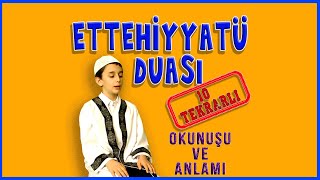 Ettehiyyatü Duası Okunuş ve Anlamı Ettehiyyatü Duası 10 Tekrarlı tahiyyat duası arapça Didiyom Tv [upl. by Yliak]