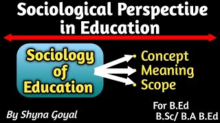 Sociology of Education Meaning and ScopeSociological perspective in Education bed notes [upl. by Gerrald875]