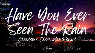 Creedence Clearwater Revival  Have You Ever Seen The Rain Lyrics [upl. by Mundford]