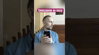 Tymczasem na mszy [upl. by Apollo]