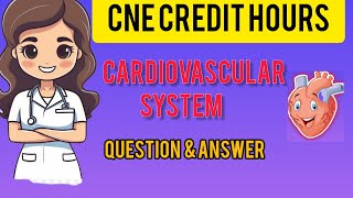 CNE credit hours cardiovascular system question and answer HobbyEJAI [upl. by Kcirdet]