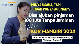 Pinjaman KUR MANDIRI 100 Juta Rupiah Tanpa Jaminan‼️ Bisa Mengajukan Walaupun Punya Pinjaman Online [upl. by Gievlos]