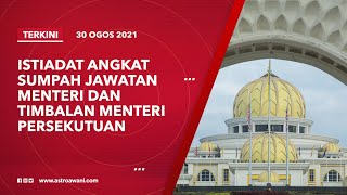 LANGSUNG  Istiadat Angkat Sumpah Menteri dan Timbalan Menteri Persekutuan di Istana Negara [upl. by Rehpotsirahc]