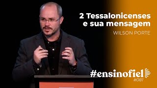 2 Tessalonicenses e sua mensagem  Wilson Porte EnsinoFiel Ep 81 [upl. by Leribag157]