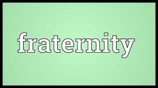 Fraternity Meaning [upl. by Eyahsal]