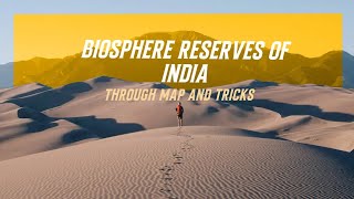 All Biosphere Reserves of India through map and tricks in one shot [upl. by Zweig]