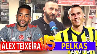 Alex Teixeira Beşiktaş mı Pelkas Fenerbahçe mi İki Tecrübeli Futbolcu [upl. by Enitsed]