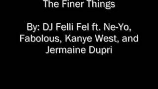 The Finer ThingsDJ Felli Fel ft NeYo Fabolous etc [upl. by Ursulette]