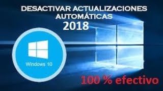 desactivar actualizaciones de WINDOWS 10 2018 100 EFECTIVO [upl. by Pierre]