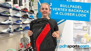 Bullpadel Vertex Padel Backpack review by pdhsportscom [upl. by Kehoe]