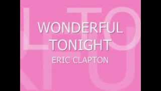 Eric Clapton Wonderful tonight Lyrics [upl. by Azmuh]