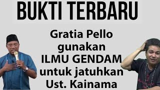 GRATIA PELLO GUNAKAN ILMU GENDAM UNTUK MENJATUHKAN UST KAINAMA [upl. by Tenneb]