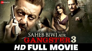 Saheb Biwi Aur Gangster 3  Sanjay Dutt Jimmy Sheirgill Mahie Gill  Full Movie 2018 [upl. by Arsi]