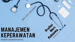 RONDE KEPERAWATAN DALAM MANAJEMEN KEPERAWATAN [upl. by Einafets]