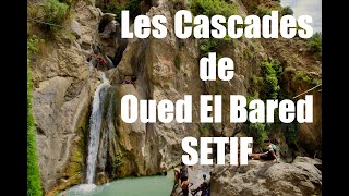 Les cascades de Oued El Bared  Sétif  Algérie [upl. by Egiaf]