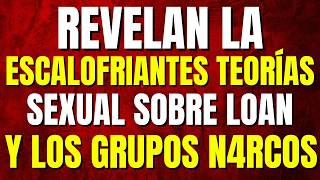 🛑Caso Loan Hipótesis Principales de la Causa  Impactante Teoría de Abogado y Periodistas [upl. by Idieh]