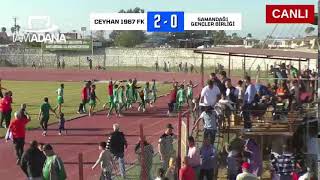 CEYHAN 1967 FK  SAMANDAĞI GENÇLERBİRLİĞİ CANLI [upl. by Adniuqal]