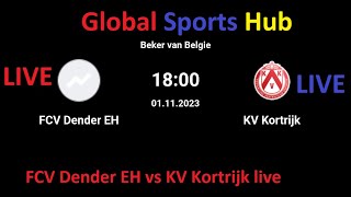 🔴 Live  Belgium FCV Dender EH vs KV Kortrijk LIVE MATCH  Belgian Cup Belgian Cup Belgian Cup [upl. by Haduj]