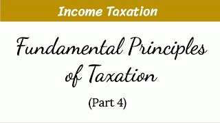 Fundamental Principles of Taxation Part 4 [upl. by Janot]