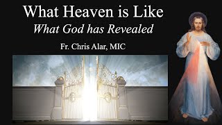 What Heaven is Like What God has Revealed  Explaining the Faith [upl. by Volotta]