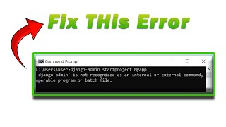 Django admin is not recognized as an internal or external command  Django Error  Fix this Error [upl. by Aria]