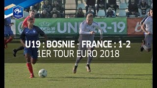 U19 1er tour Euro 2018  France  BosnieHerzégovine 21 le résumé I FFF [upl. by Ecnatsnoc]