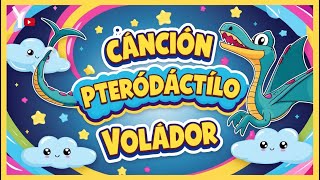 El Pterodáctilo Volador  Canción Infantil sobre Reptiles Alados 🦖✨ [upl. by Eiroc]