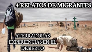 4 RELATOS DE MIGRANTES  ATERRADORAS EXPERIENCIAS EN EL DESIERTO  Historias de terror [upl. by Akimal]