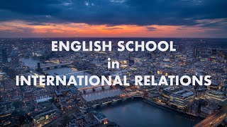 What is English School Theory of English School in International Relations Explained Shortly [upl. by Rodrich643]