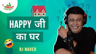 Happy Ji ka Ghar  Mirchi Murga  RJ Naved [upl. by Llerrud]