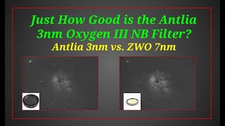 Just How Good is the Antlia 3nm Oxygen III NB Filter Antlia 3nm vs ZWO 7nm astronomy astro [upl. by Gollin]