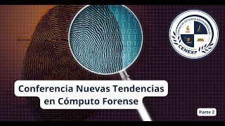 Conferencia Nuevas Tendencias en Cómputo Forense Parte 2 [upl. by Sykleb]