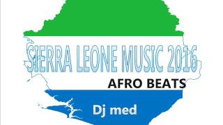 SIERRA LEONE MUSIC 2016  AFRO BEATS [upl. by Margherita]