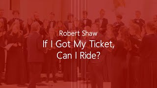 If I Got My Ticket Can I Ride  Robert Shaw  Landesjugendchor BW [upl. by Airahs]