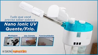 Montagem  Explicação  Como Utilizar  Vaporizador Nano Íon CapilarFacial c Luz UV QuenteFrio [upl. by Zarah698]