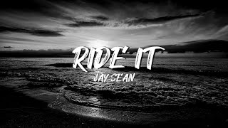 JAY SEAN  Ride it Lyrics [upl. by Antonin]